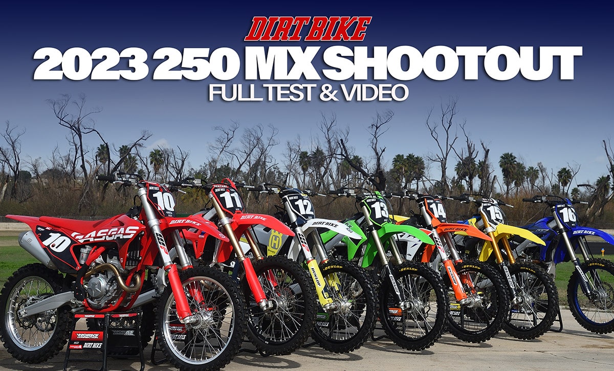 2023 250 MX SHOOTOUT FULL TEST & VIDEO Dirt Bike Magazine